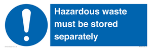 Hazardous Waste Must Be Stored Separately Sign